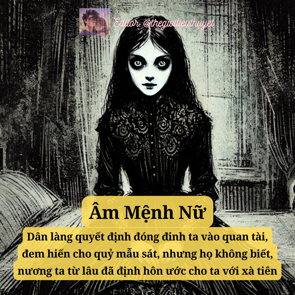 Âm Mệnh Nữ: Dân làng đóng đinh ta vào quan tài, dâng cho quỷ mẫu sát, họ không biết ta đã gả cho xà tiên