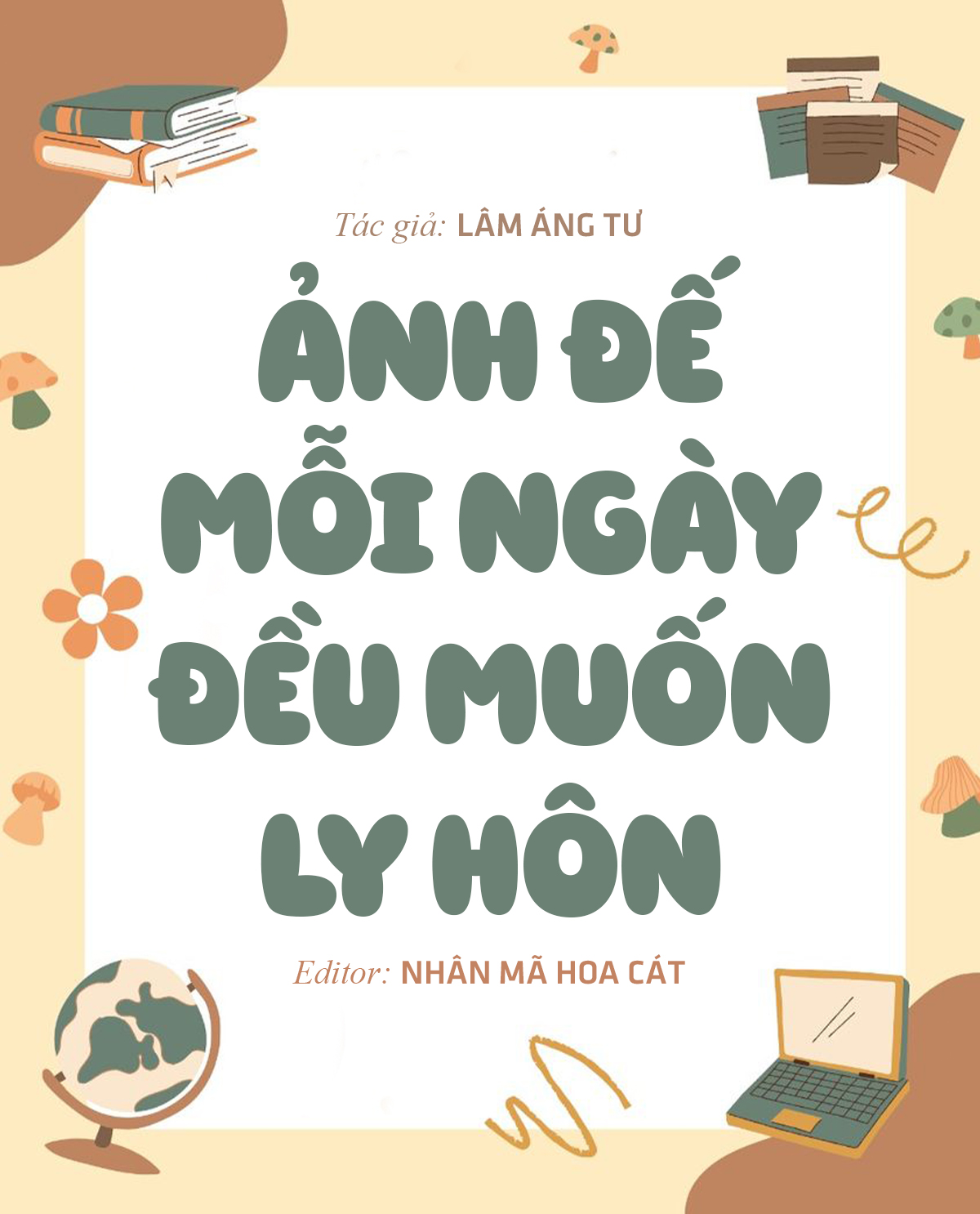 Ảnh Đế Mỗi Ngày Đều Muốn Ly Hôn