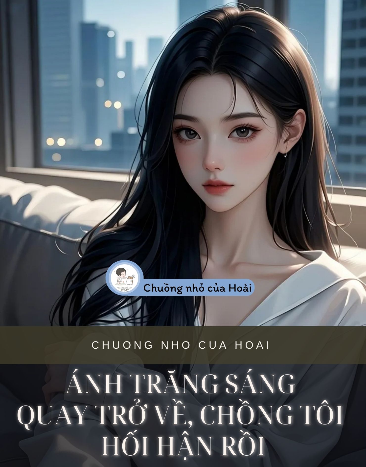 ÁNH TRĂNG SÁNG QUAY TRỞ VỀ, CHỒNG TÔI HỐI HẬN RỒI