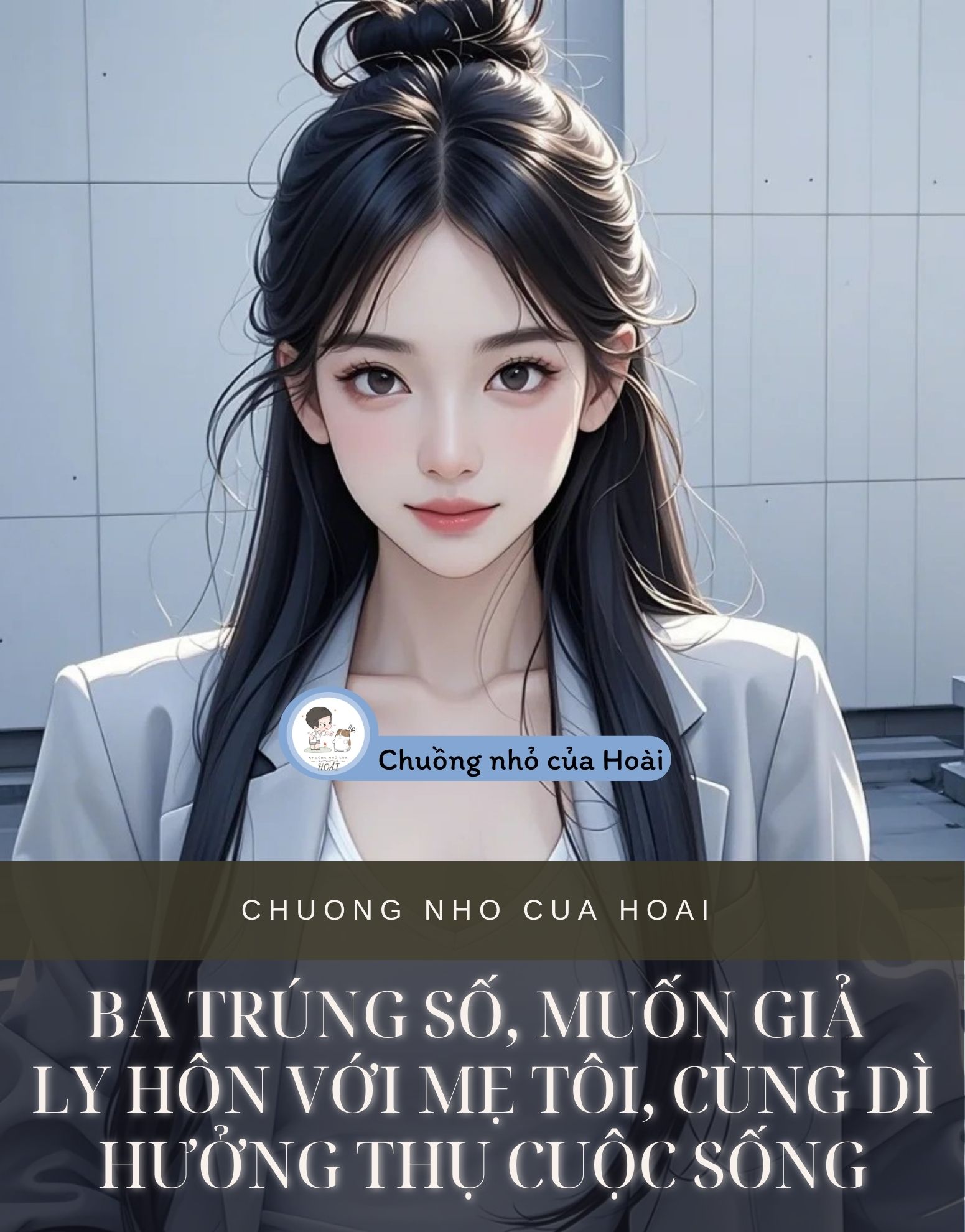 BA TRÚNG SỐ, MUỐN GIẢ LY HÔN VỚI MẸ TÔI, CÙNG DÌ HƯỞNG THỤ CUỘC SỐNG