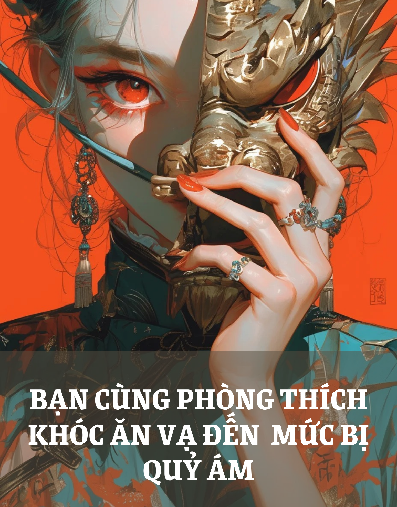 BẠN CÙNG PHÒNG THÍCH KHÓC ĂN VẠ ĐẾN MỨC BỊ QUỶ ÁM