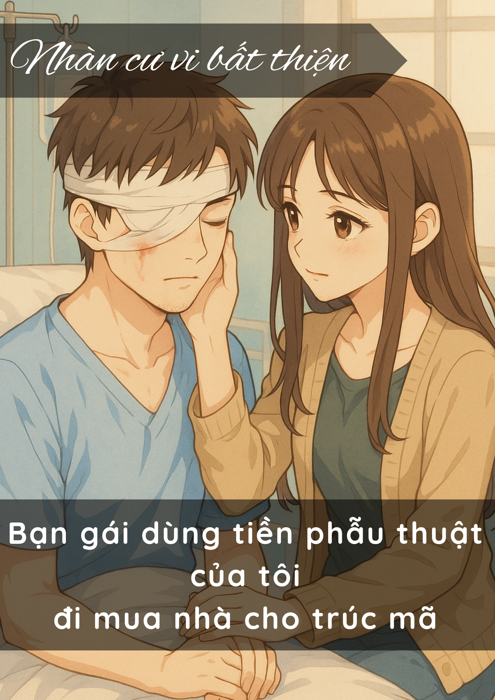 Bạn gái dùng tiền phẫu thuật của tôi mua nhà cho trúc mã