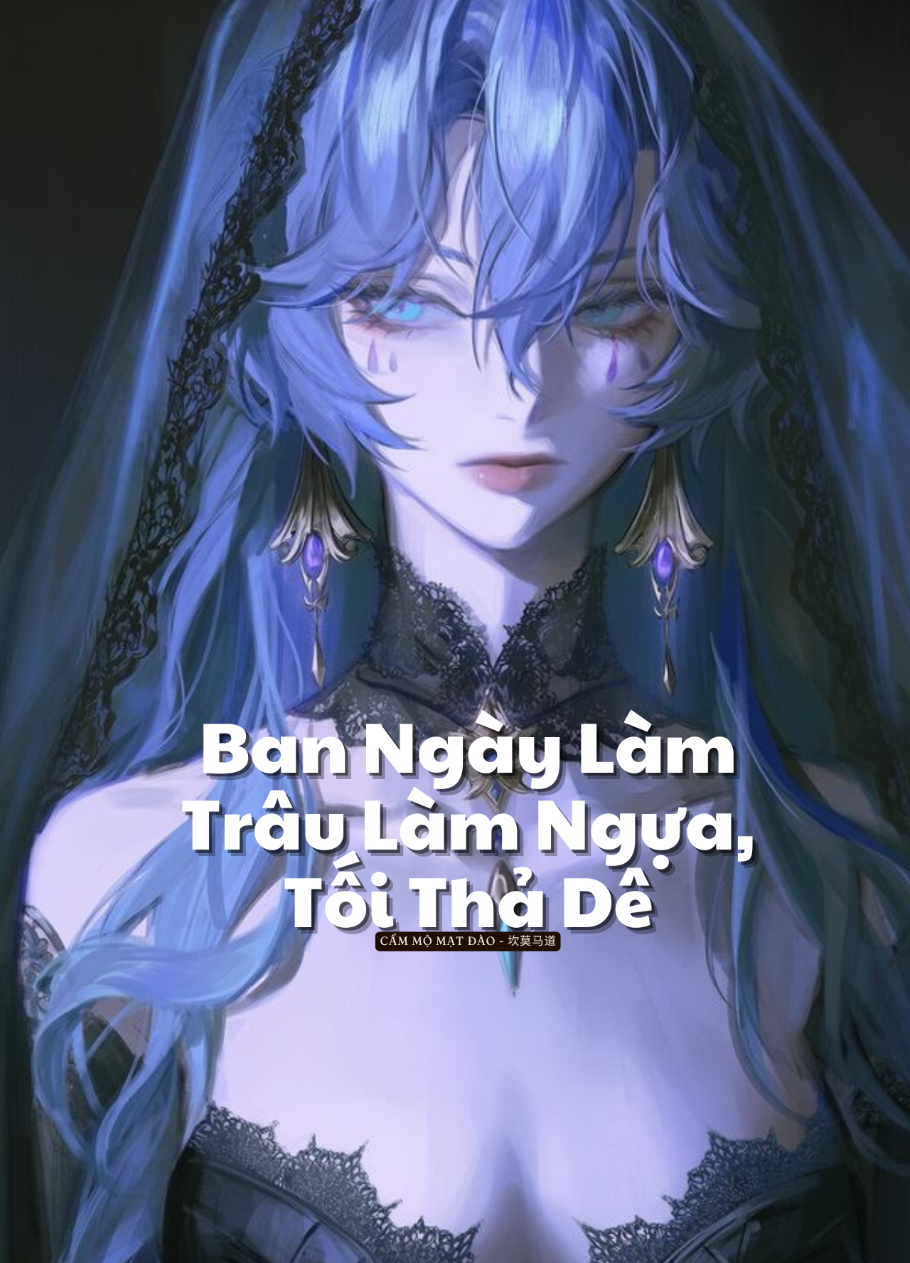 Ban Ngày Làm Trâu Làm Ngựa, Tối Thả Dê
