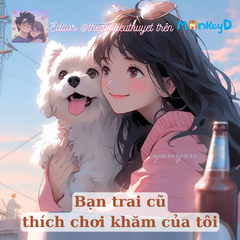Bạn trai cũ thích chơi khăm của tôi