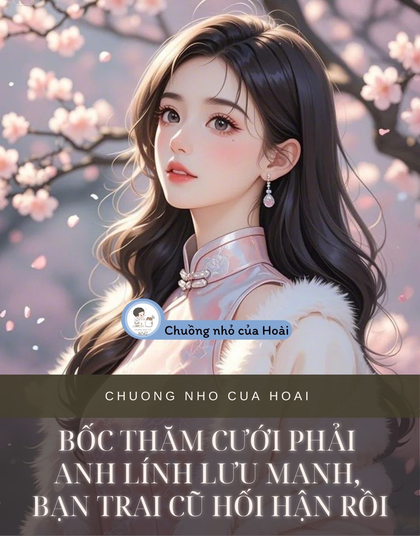BỐC THĂM CƯỚI PHẢI ANH LÍNH LƯU MANH, BẠN TRAI CŨ HỐI HẬN RỒI