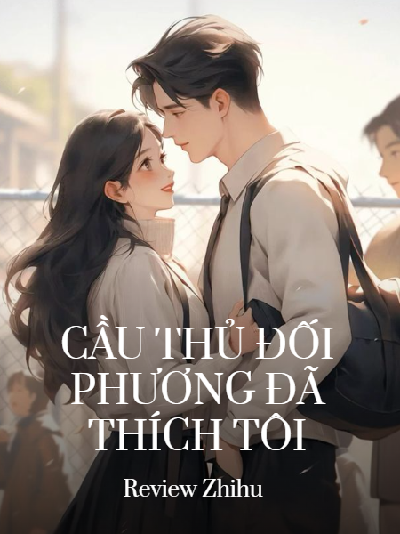 Cầu Thủ Đối Phương Đã Thích Tôi