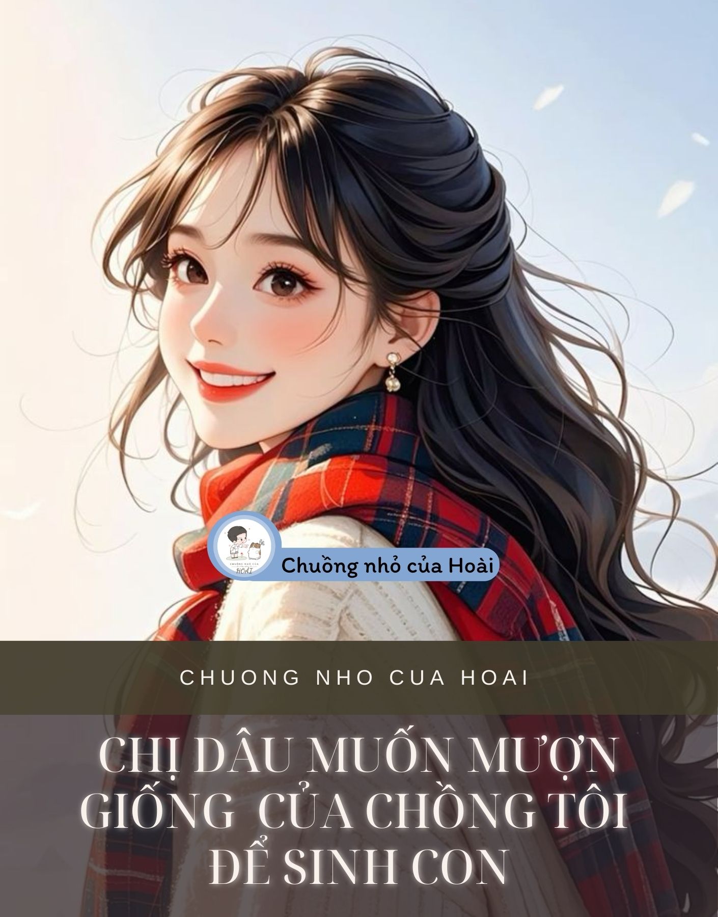 CHỊ DÂU MUỐN MƯỢN GIỐNG CỦA CHỒNG TÔI ĐỂ SINH CON