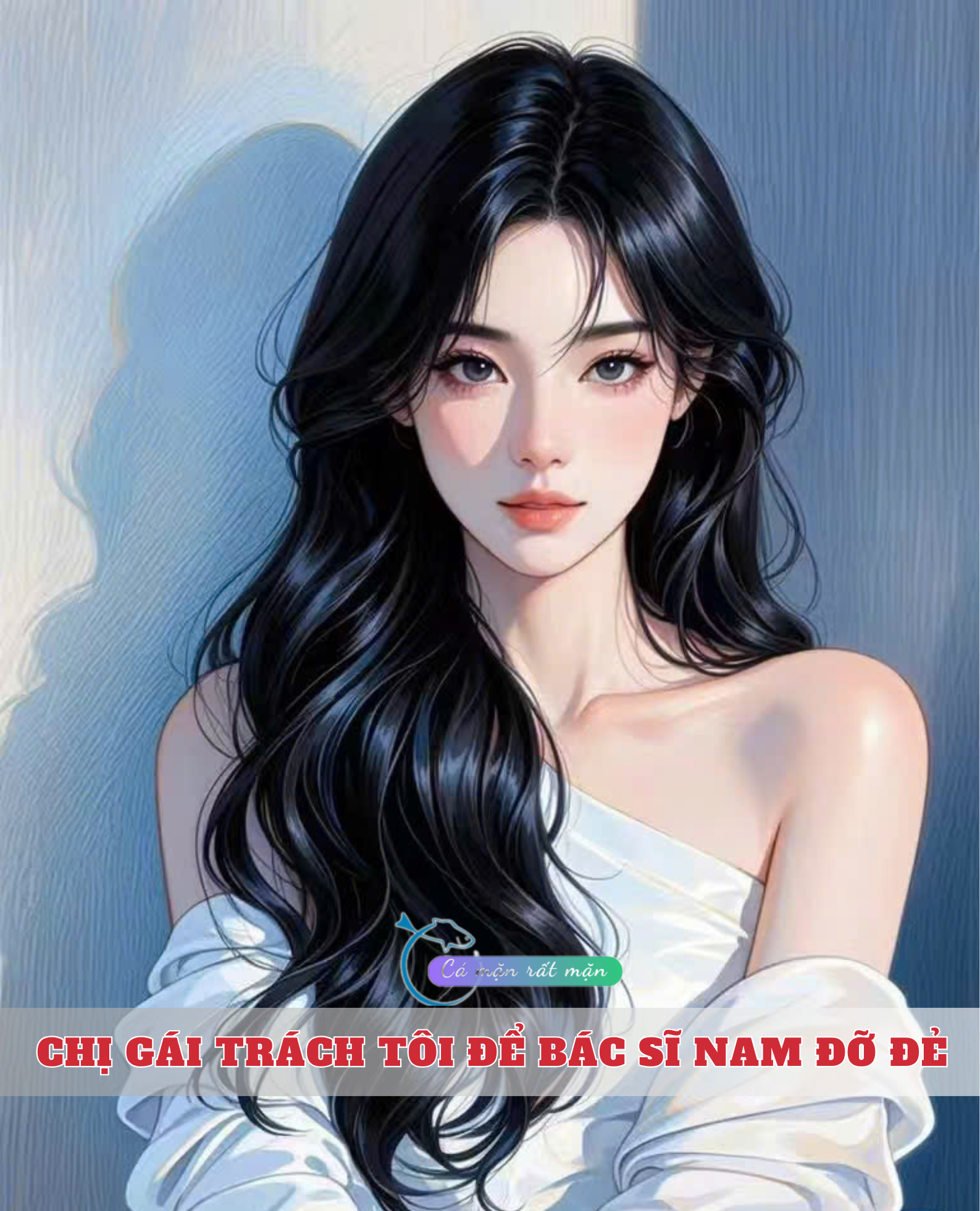 Chị Gái Trách Tôi Để Bác Sĩ Nam Đỡ Đẻ