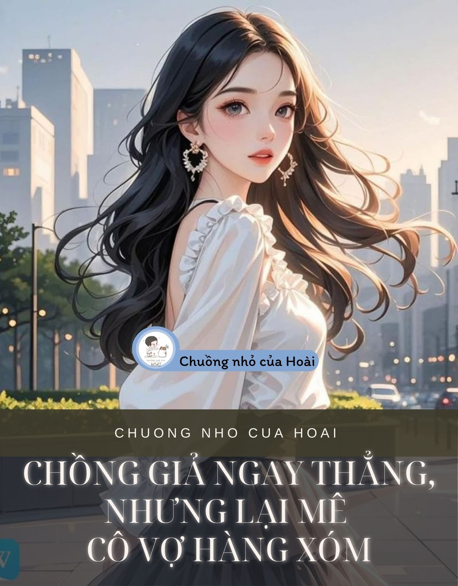 CHỒNG GIẢ NGAY THẲNG, NHƯNG LẠI MÊ CÔ VỢ HÀNG XÓM