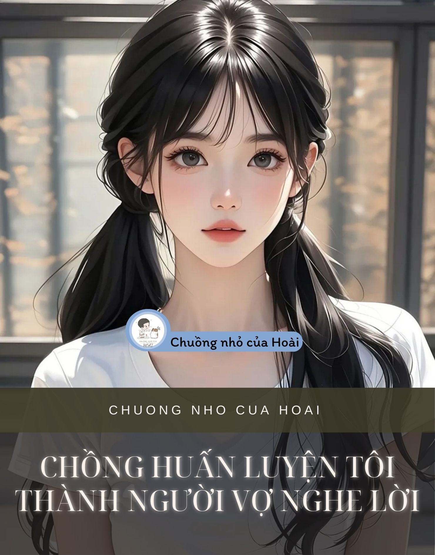 CHỒNG HUẤN LUYỆN TÔI THÀNH NGƯỜI VỢ NGHE LỜI