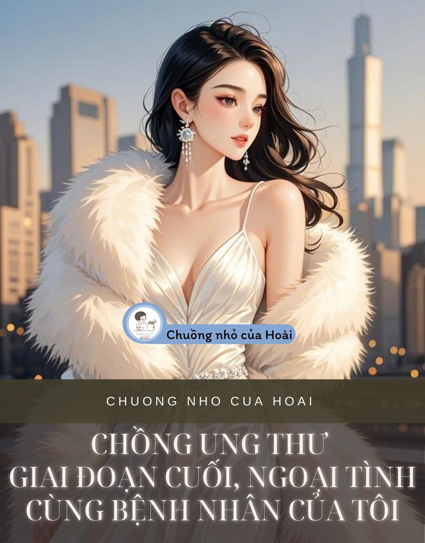 CHỒNG UNG THƯ GIAI ĐOẠN CUỐI, NGOẠI TÌNH CÙNG BỆNH NHÂN CỦA TÔI