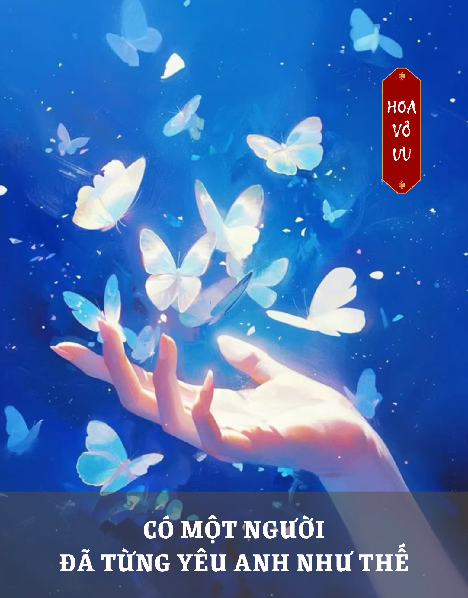 CÓ MỘT NGƯỜI ĐÃ TỪNG YÊU ANH NHƯ THẾ