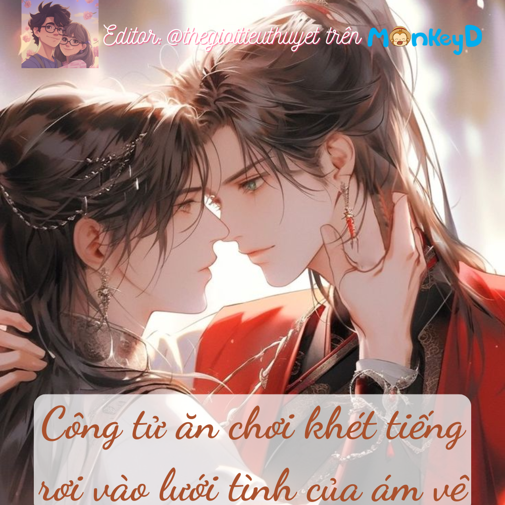 Công Tử Ăn Chơi Khét Tiếng Sa Vào Lưới Tình Của Ám Vệ