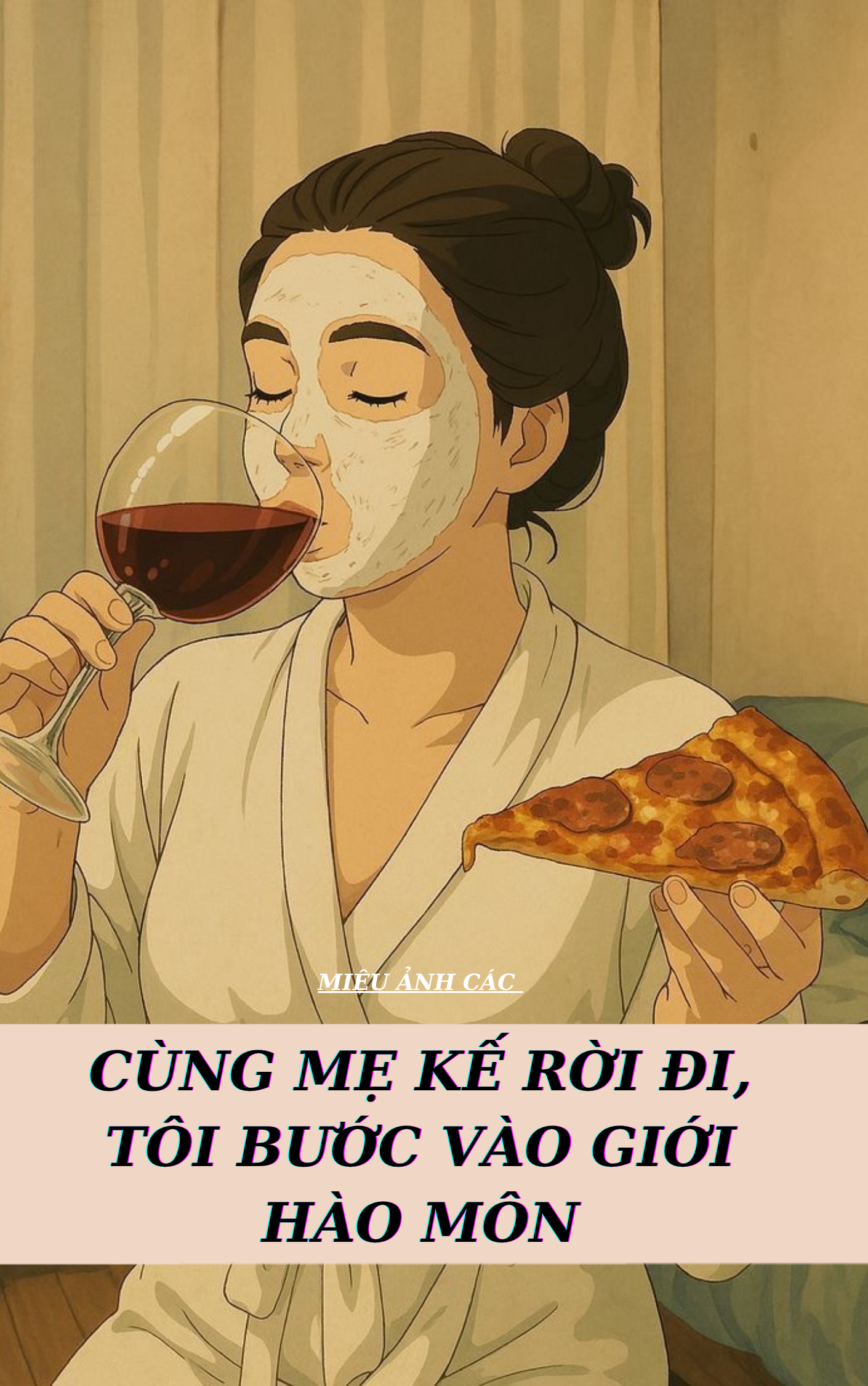Cùng Mẹ Kế Rời Đi, Tôi Bước Vào Giới Hào Môn