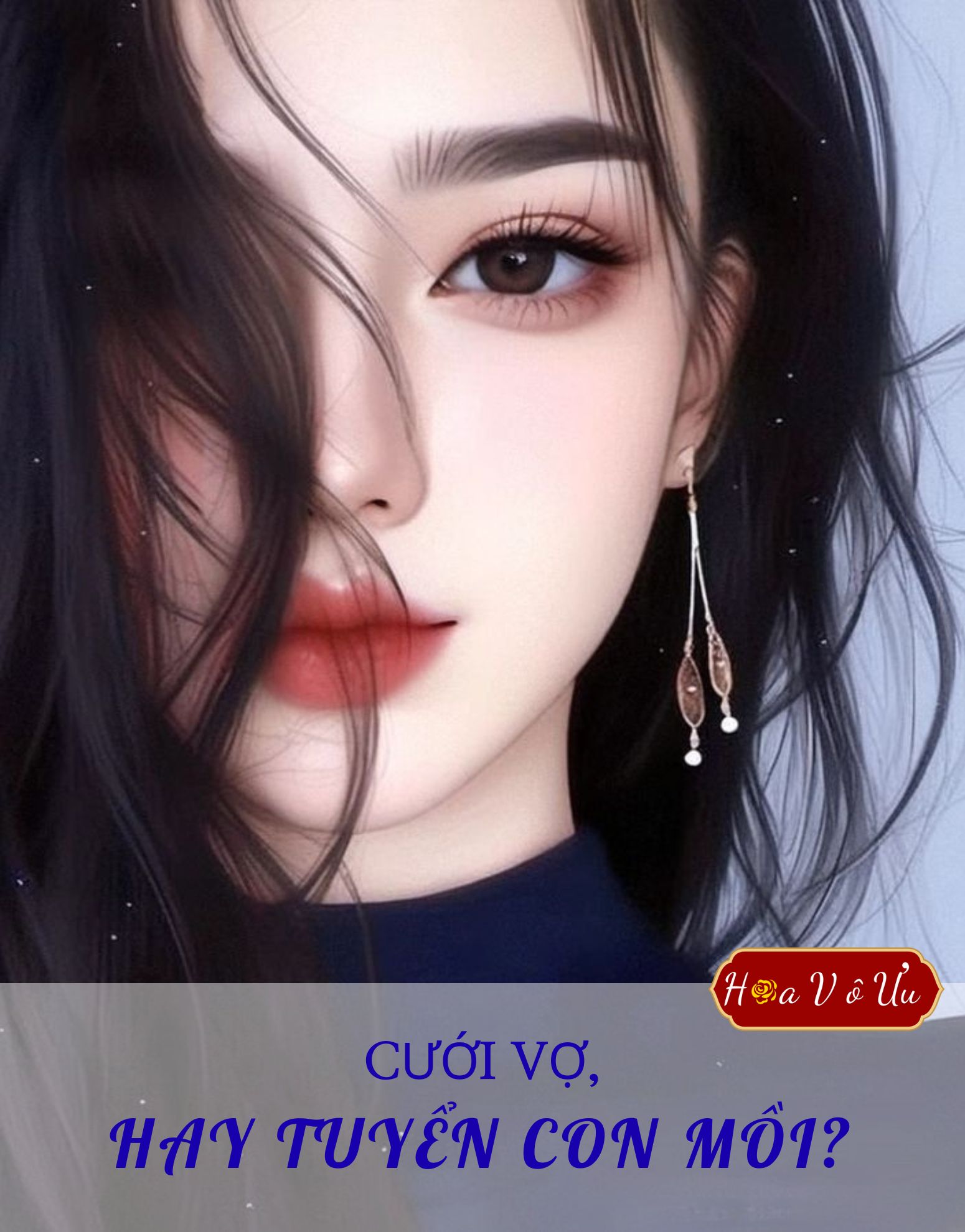 CƯỚI VỢ, HAY TUYỂN CON MỒI?