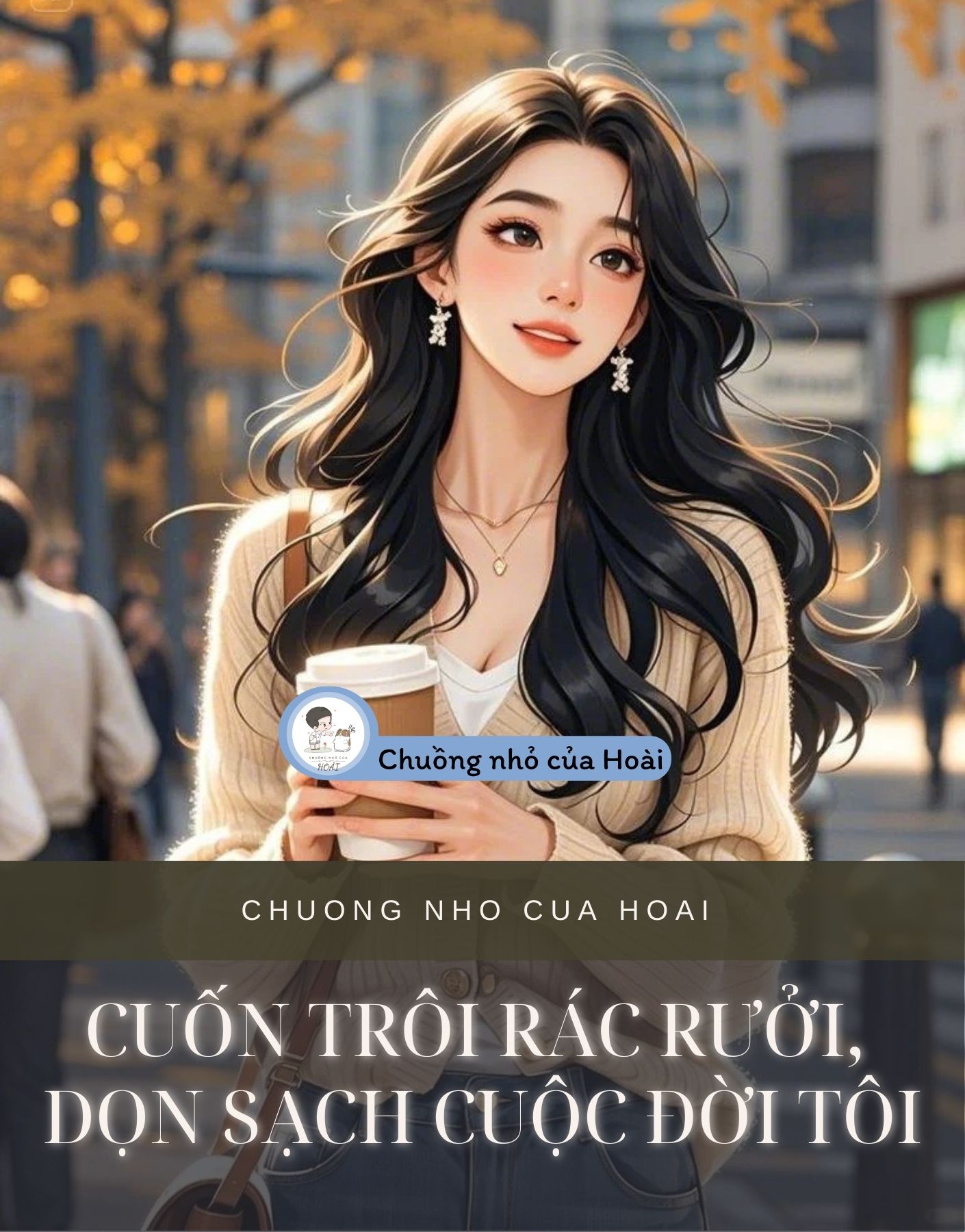 CUỐN TRÔI RÁC RƯỞI, DỌN SẠCH CUỘC ĐỜI TÔI