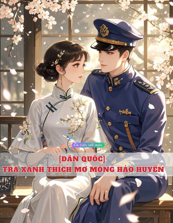 [Dân Quốc] Trà Xanh Thích Mơ Mộng Hảo Huyền
