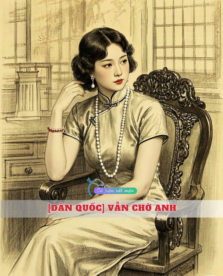 [Dân Quốc] Vẫn Chờ Anh
