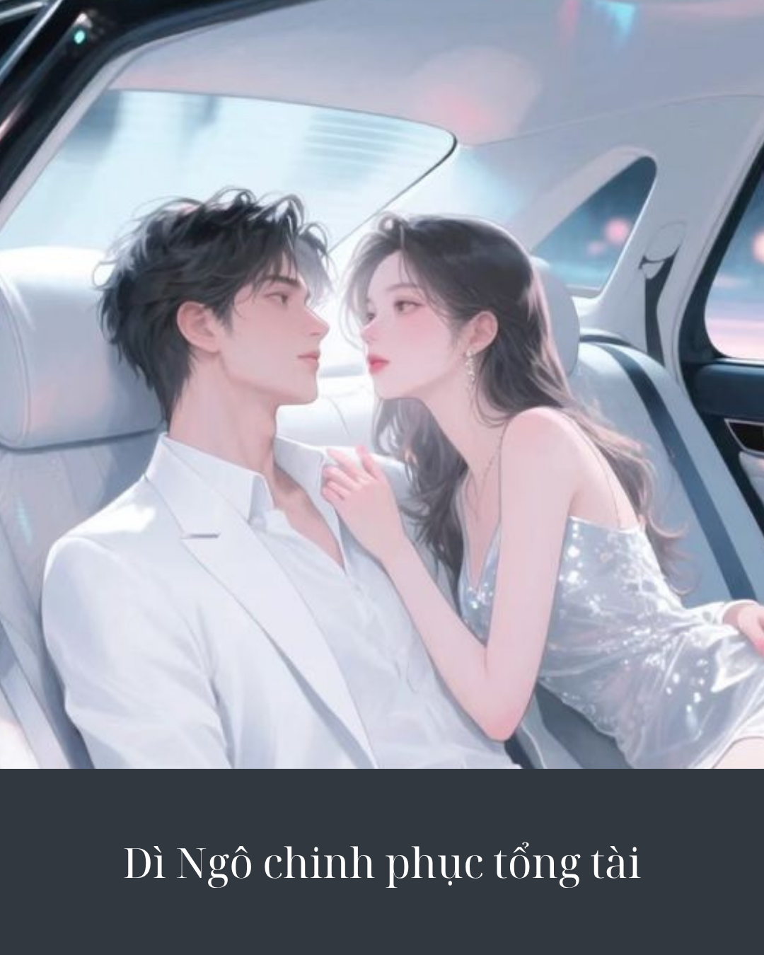 Dì Ngô Chinh Phục Tổng Tài