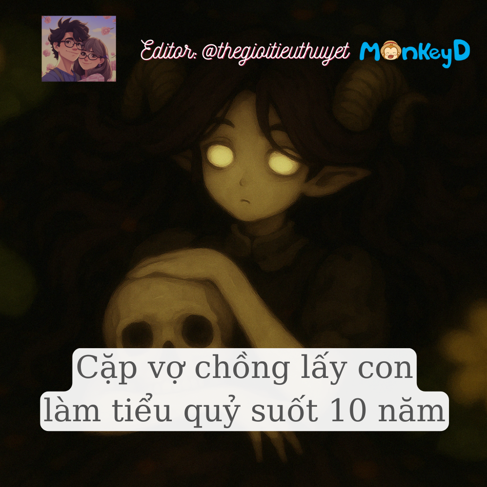 Đôi vợ chồng lấy con gái làm tiểu quỷ, hưởng vinh hoa phú quý suốt 10 năm