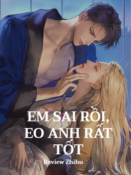 Em Sai Rồi, Eo Anh Rất Tốt