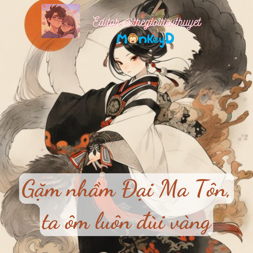 Gặm nhầm đùi Ma Tôn, ta ôm luôn đùi vàng