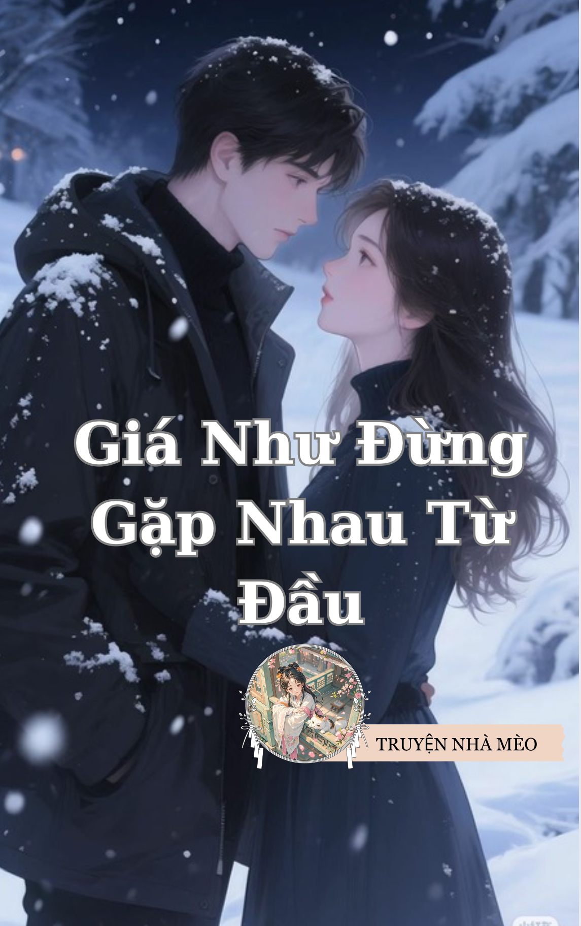 GIÁ NHƯ ĐỪNG GẶP NHAU TỪ ĐẦU