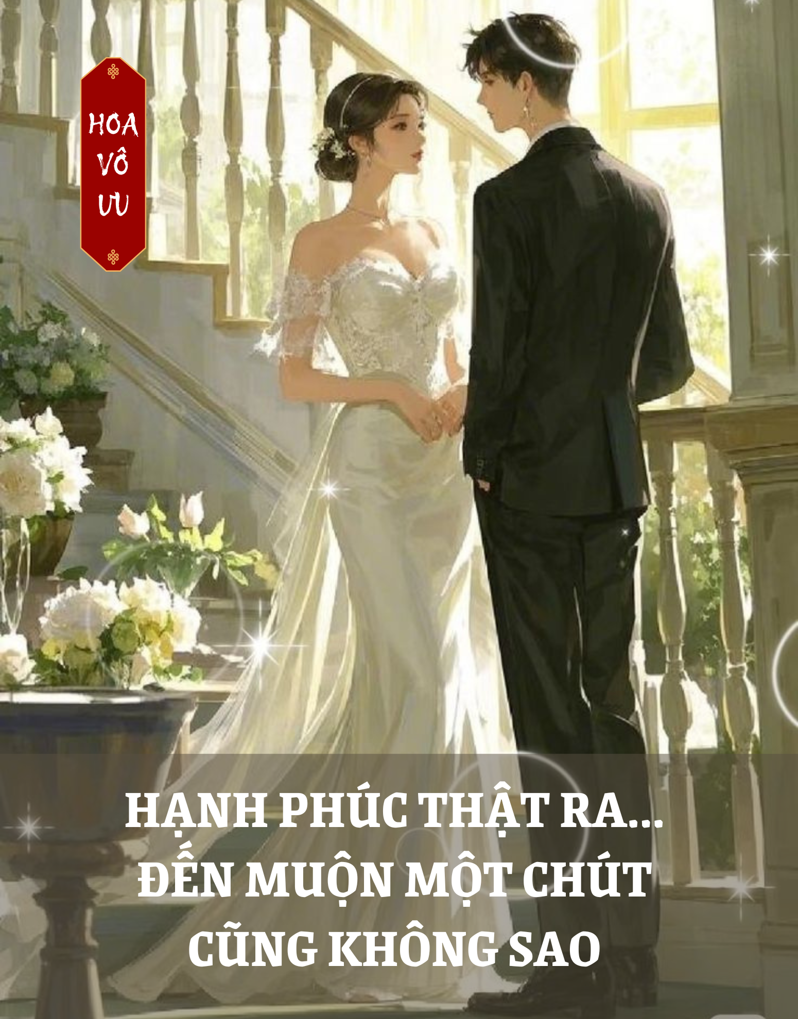 HẠNH PHÚC THẬT RA... ĐẾN MUỘN MỘT CHÚT CŨNG KHÔNG SAO