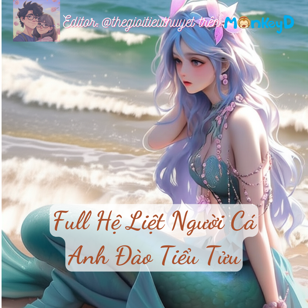 Hệ liệt Người Cá - Anh Đào Tiểu Tửu