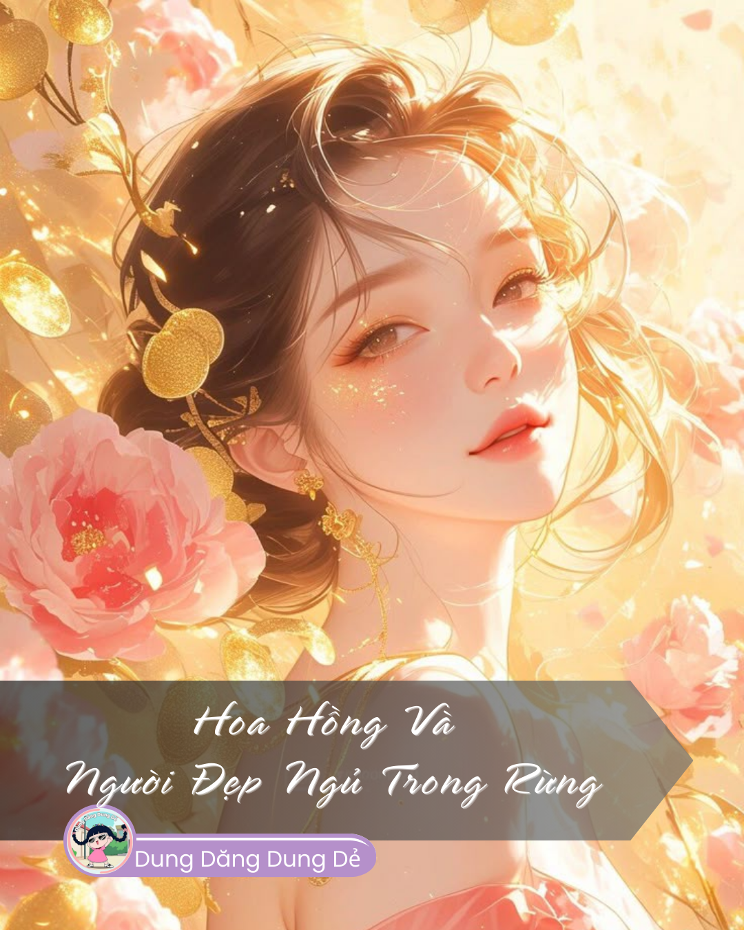 HOA HỒNG VÀ NGƯỜI ĐẸP NGỦ TRONG RỪNG
