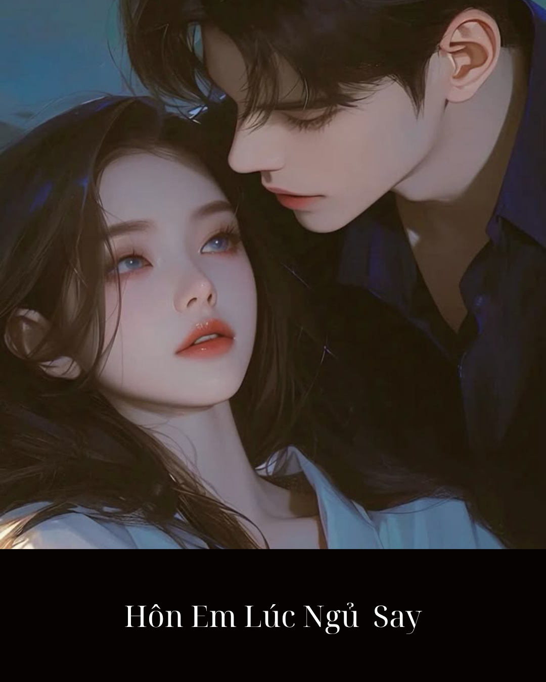 Hôn Em Lúc Ngủ Say