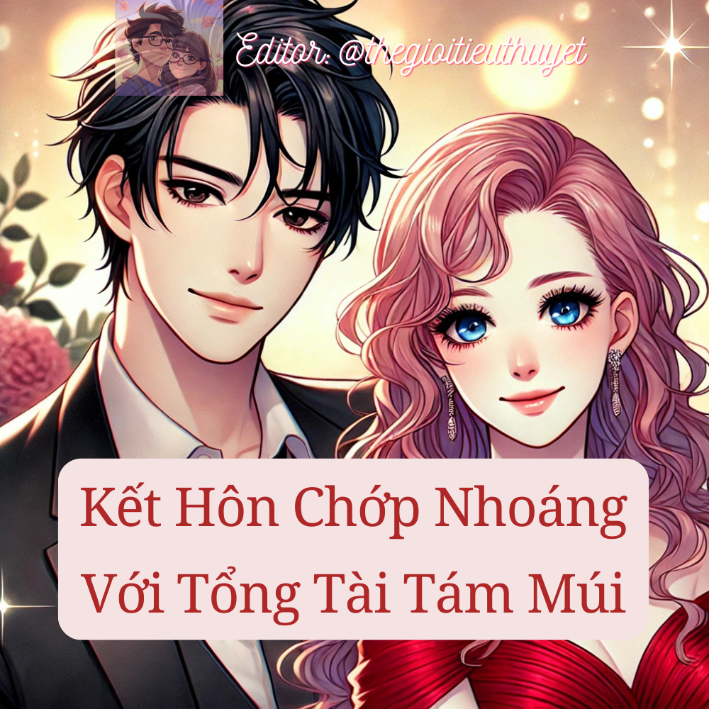 Kết Hôn Chớp Nhoáng Với Tổng Tài Tám Múi