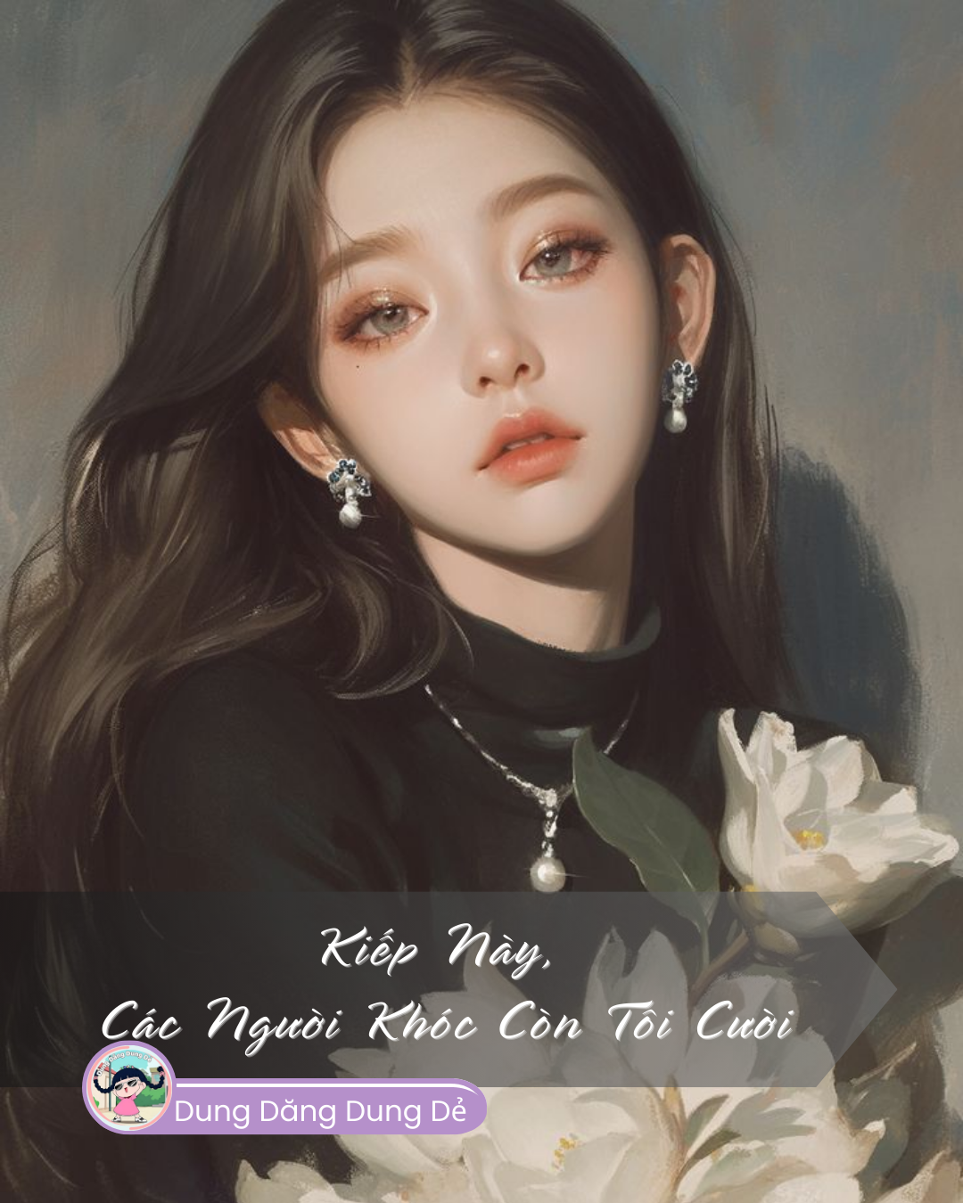 KIẾP NÀY, CÁC NGƯỜI KHÓC CÒN TÔI CƯỜI !