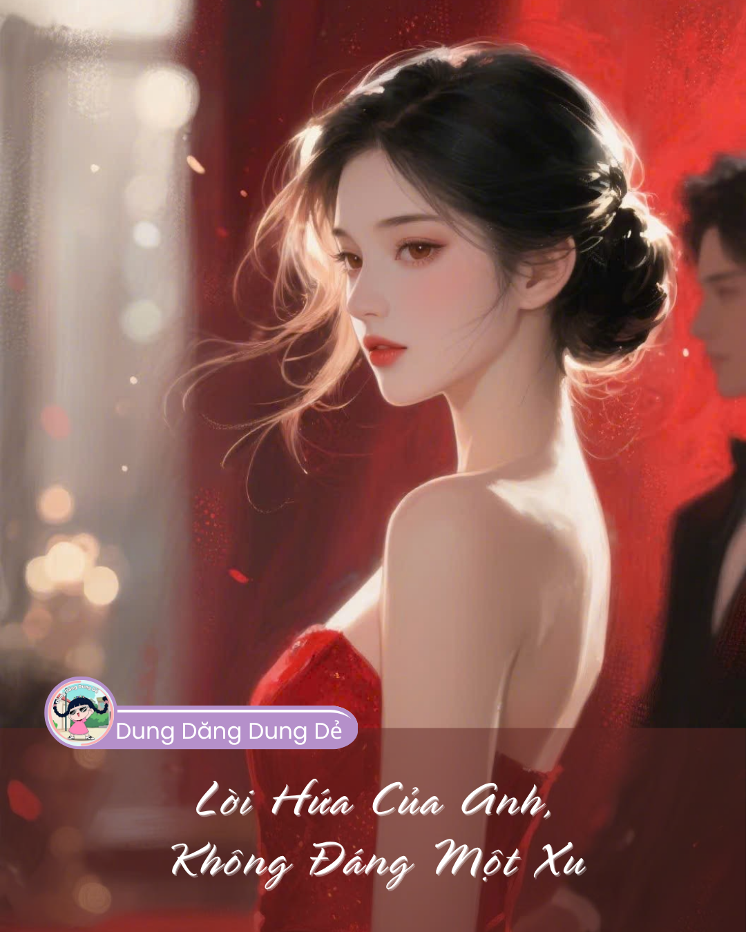 LỜI HỨA CỦA ANH, KHÔNG ĐÁNG MỘT XU