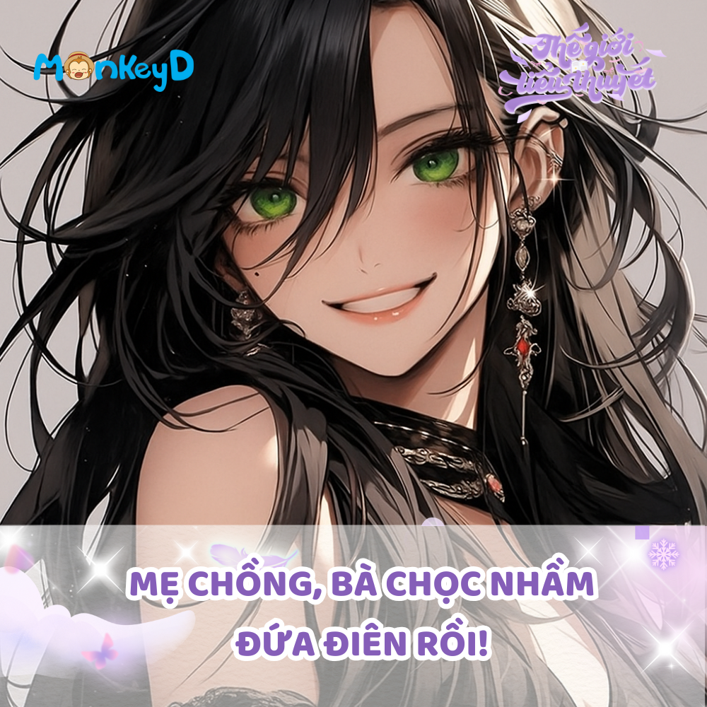 MẸ CHỒNG, BÀ CHỌC NHẦM ĐỨA ĐIÊN RỒI