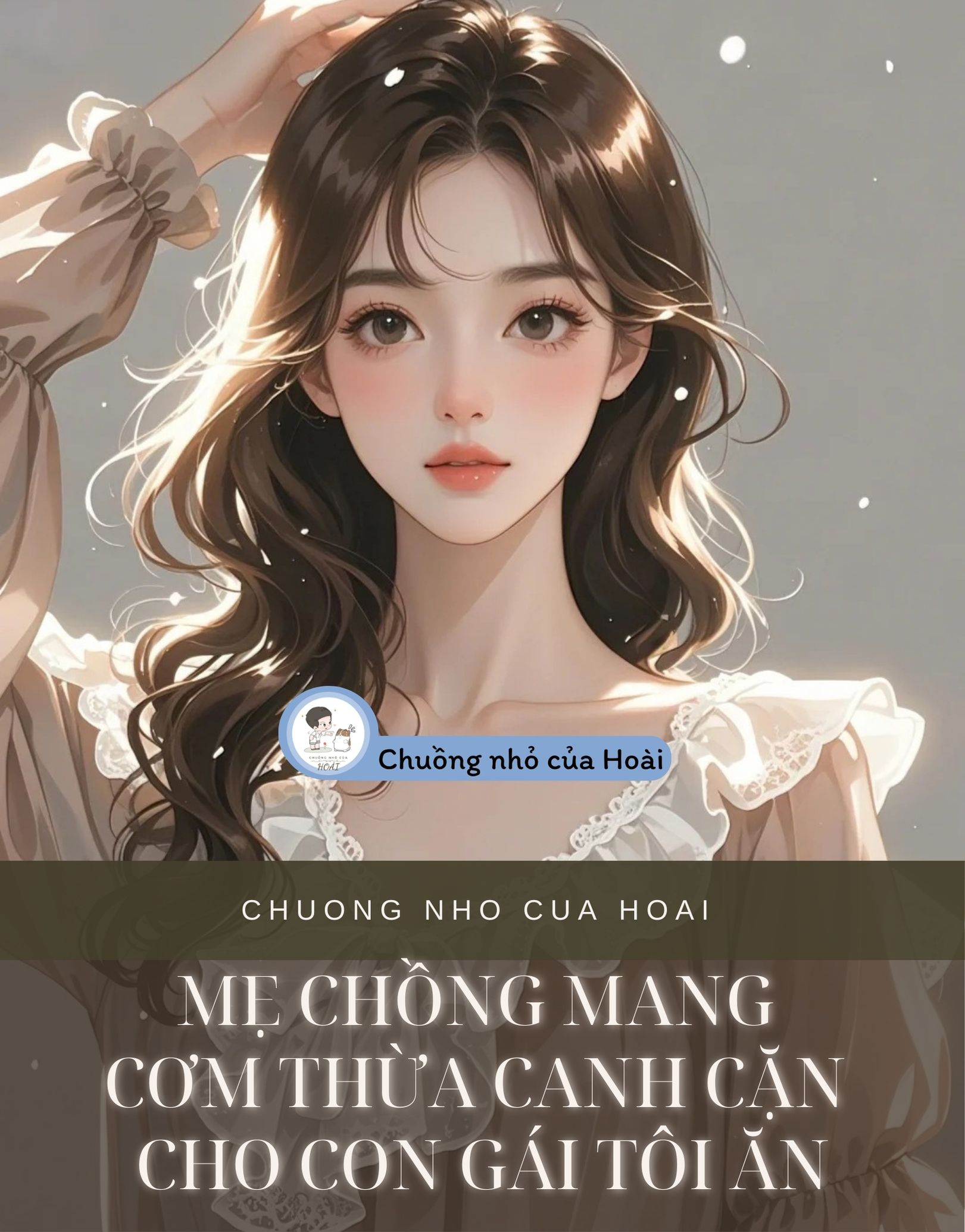MẸ CHỒNG MANG CƠM THỪA CANH CẶN CHO CON GÁI TÔI ĂN