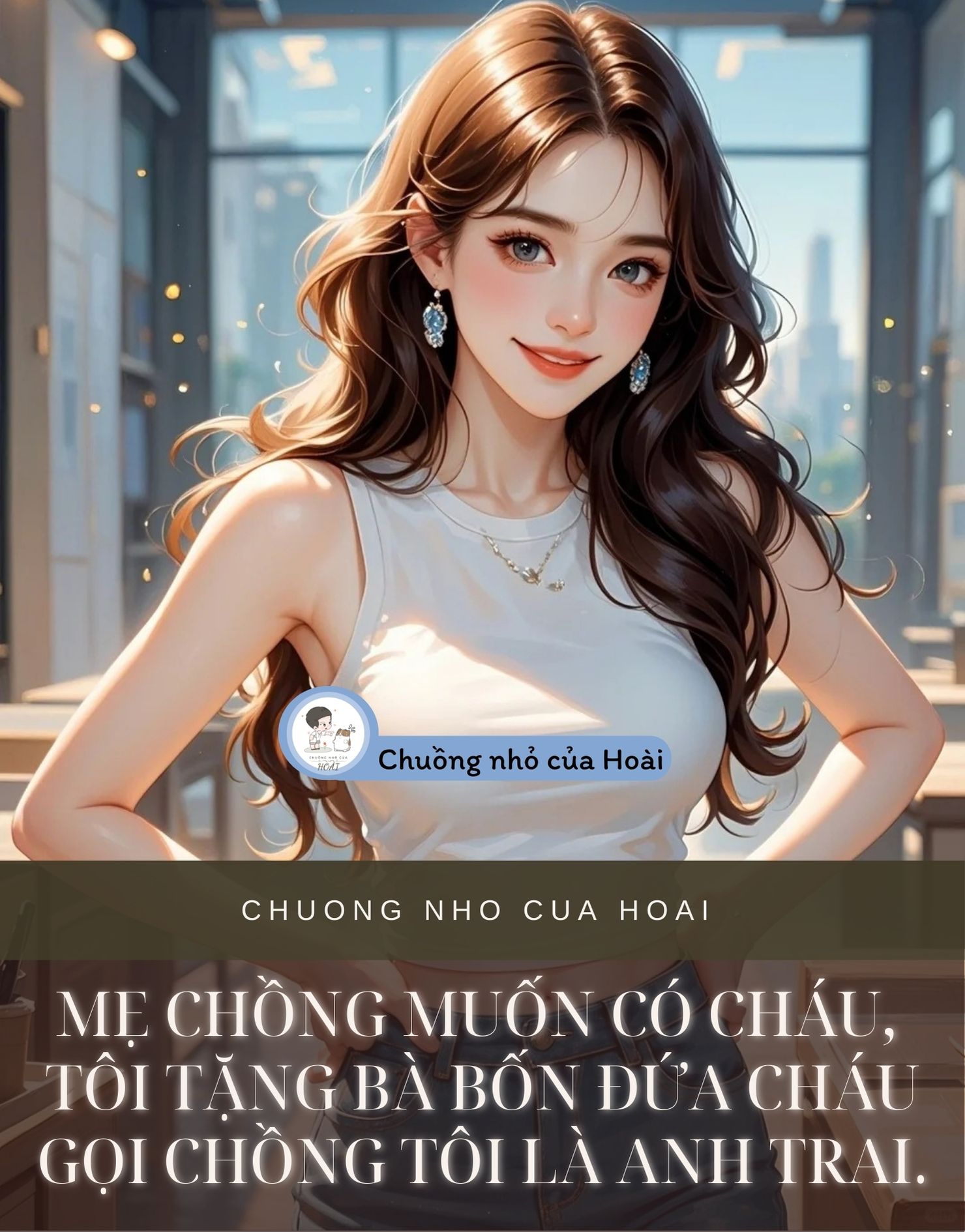 MẸ CHỒNG MUỐN CÓ CHÁU, TÔI TẶNG BÀ BỐN ĐỨA CHÁU GỌI CHỒNG TÔI LÀ ANH TRAI