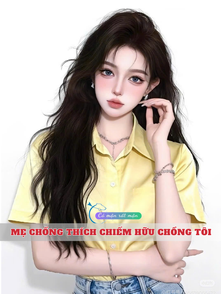 Mẹ Chồng Thích Chiếm Hữu Chồng Tôi