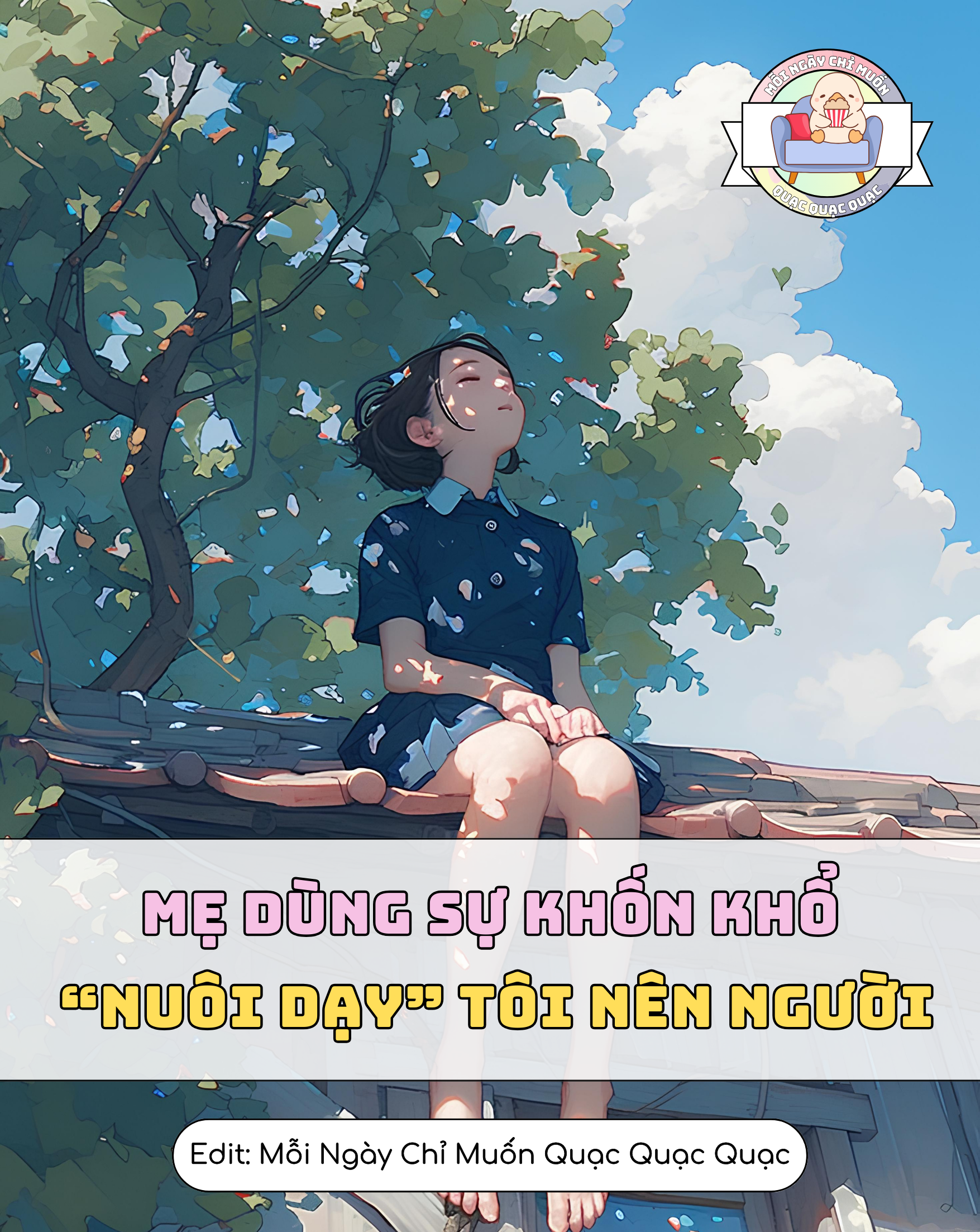 Mẹ Tôi Dùng Sự Khốn Khổ “Nuôi Dạy” Tôi Nên Người