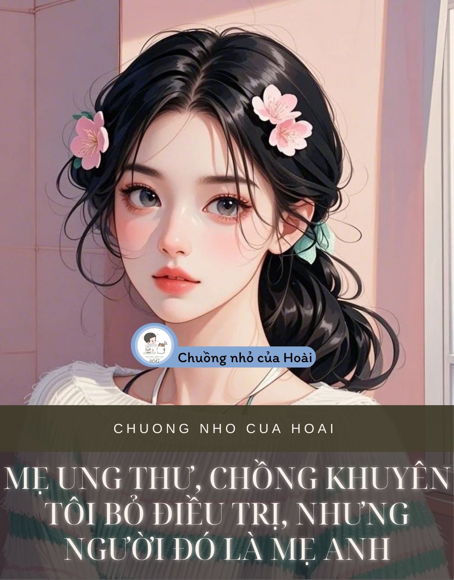 MẸ UNG THƯ, CHỒNG KHUYÊN TÔI BỎ ĐIỀU TRỊ, NHƯNG NGƯỜI ĐÓ LÀ MẸ ANH