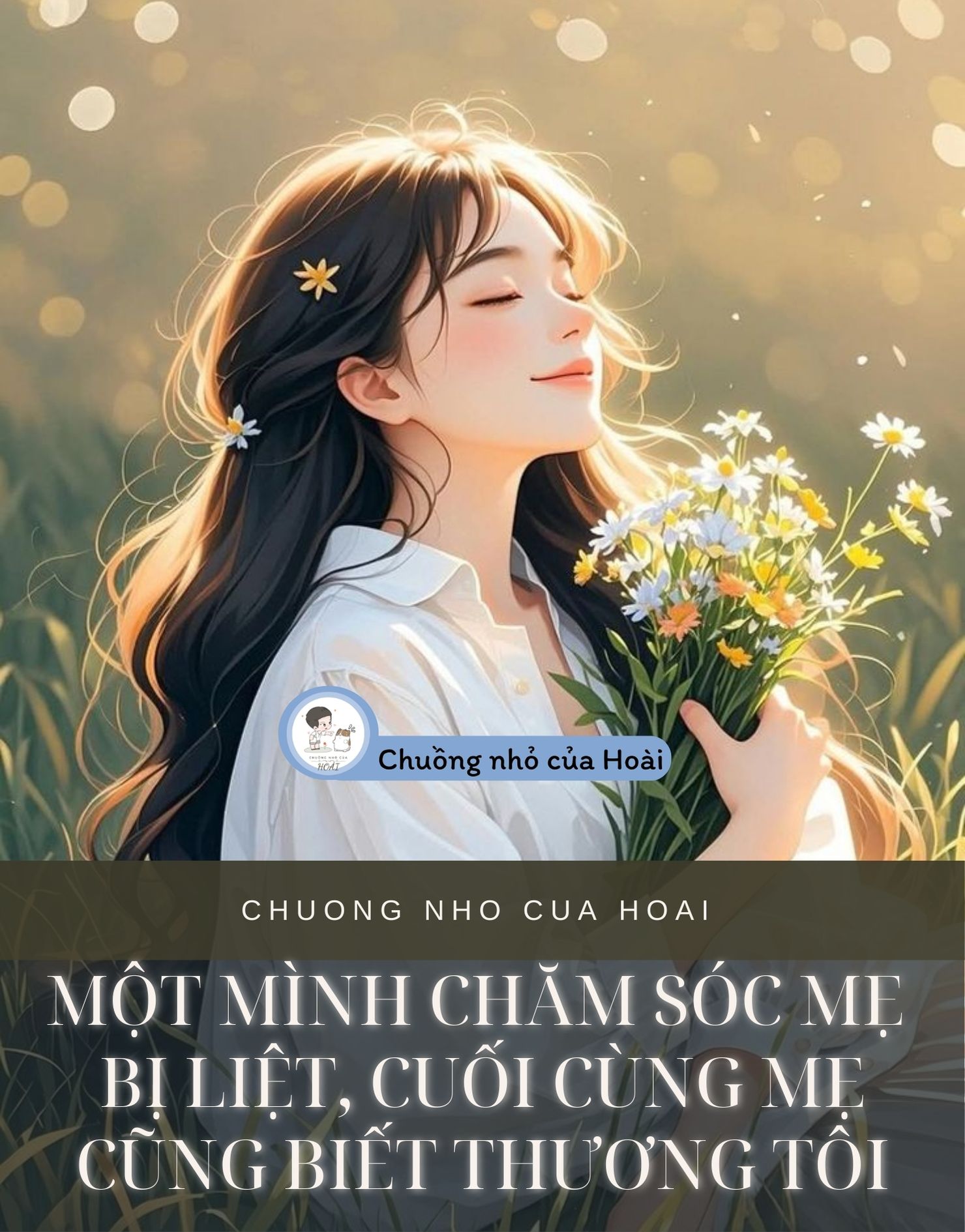 MỘT MÌNH CHĂM SÓC MẸ BỊ LIỆT, CUỐI CÙNG MẸ CŨNG BIẾT THƯƠNG TÔI