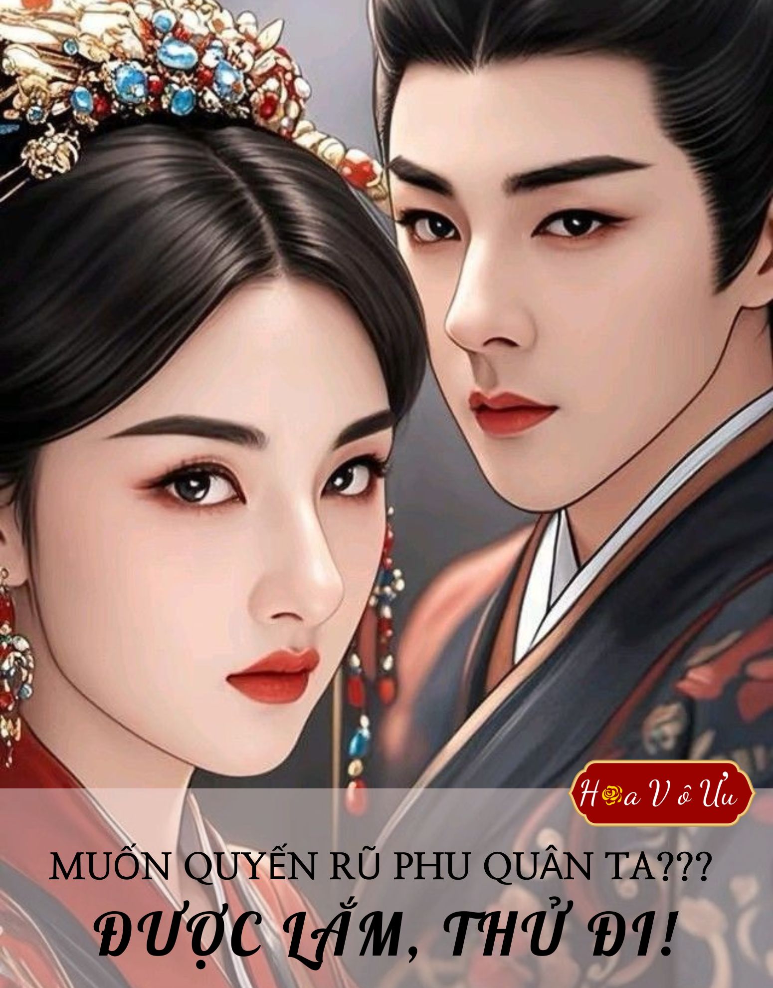 MUỐN QUYẾN RŨ PHU QUÂN TA??? ĐƯỢC LẮM, THỬ ĐI!