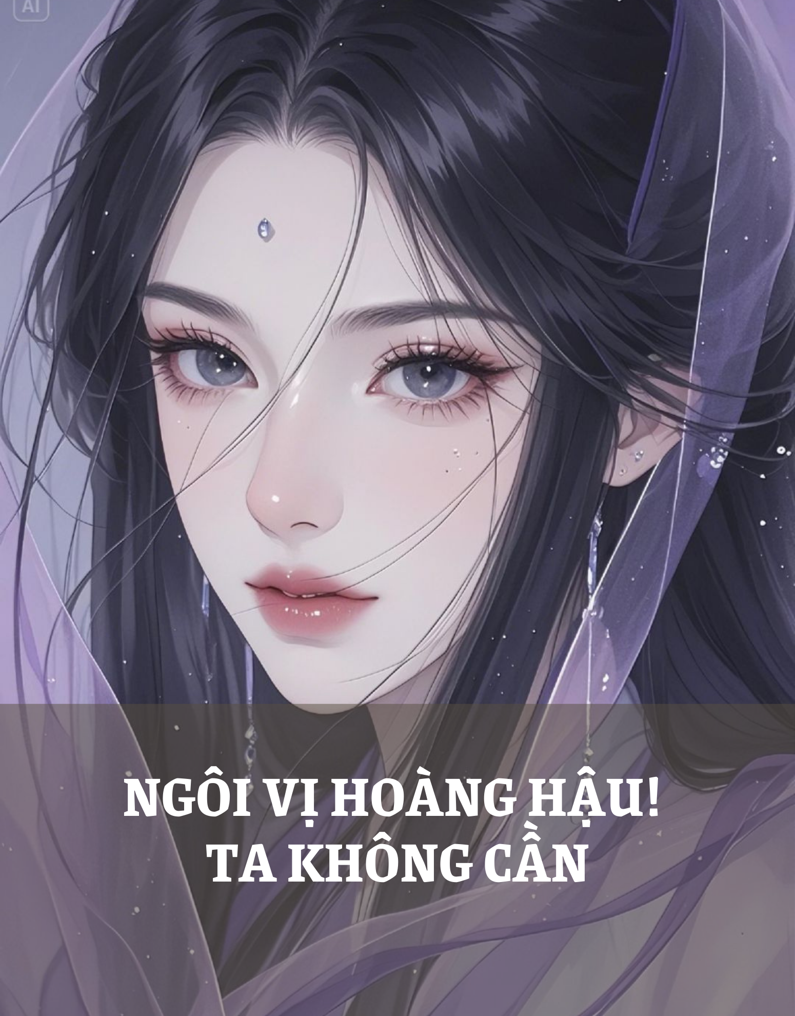 NGÔI VỊ HOÀNG HẬU! TA KHÔNG CẦN