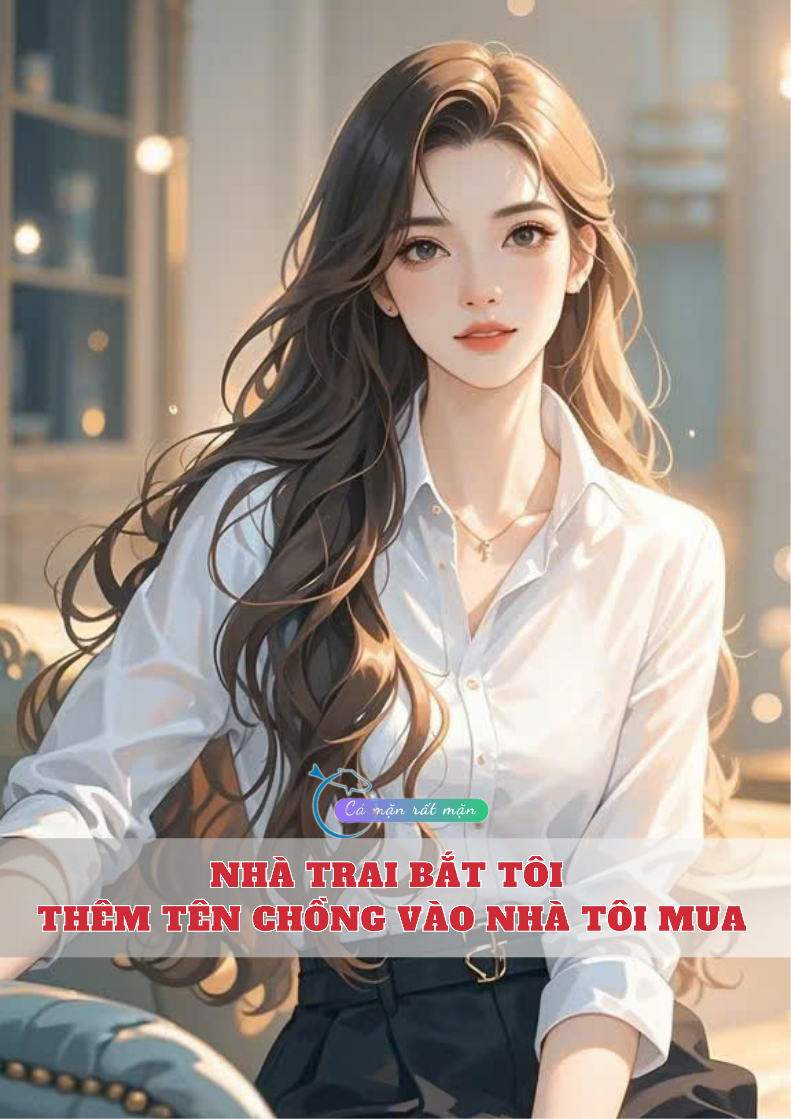 Nhà Trai Bắt Tôi Thêm Tên Chồng Vào Nhà Tôi Mua