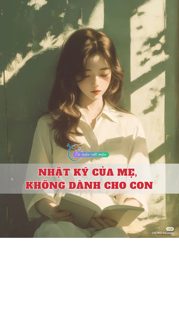 Nhật Ký Của Mẹ, Không Dành Cho Con