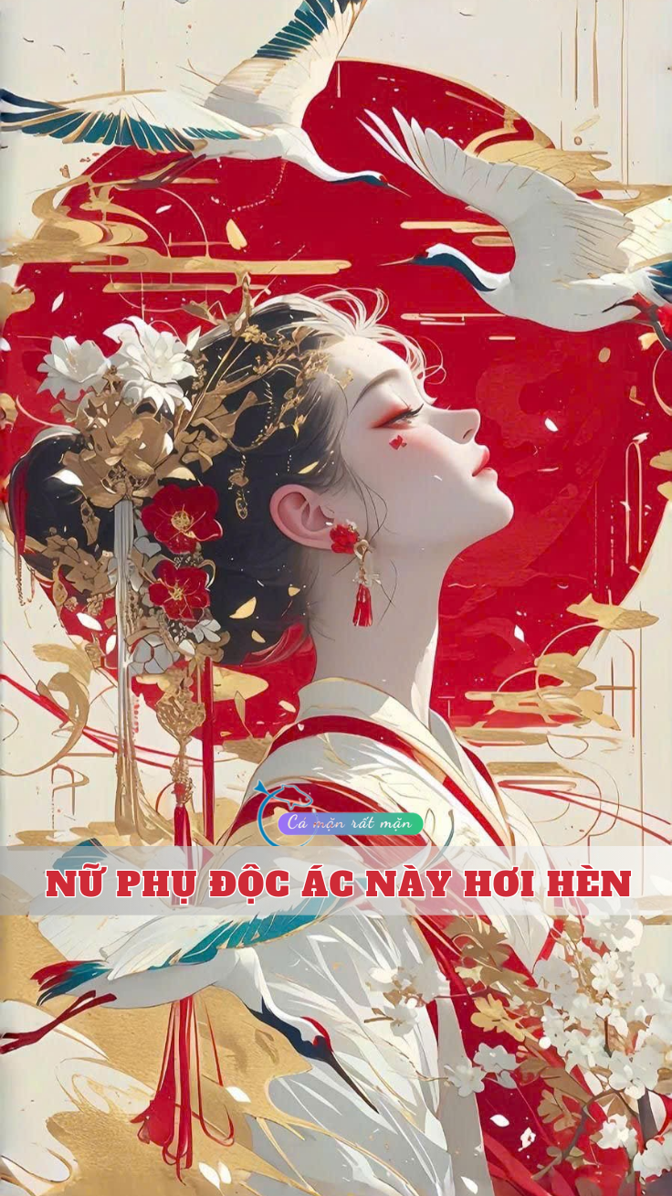 Nữ Phụ Độc Ác Này Hơi Hèn