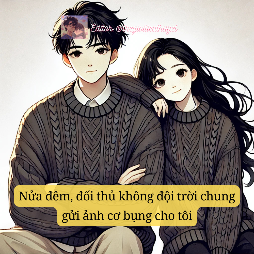 NỬA ĐÊM, ĐỐI THỦ KHÔNG ĐỘI TRỜI CHUNG GỬI CHO TÔI MỘT BỨC ẢNH CƠ BỤNG
