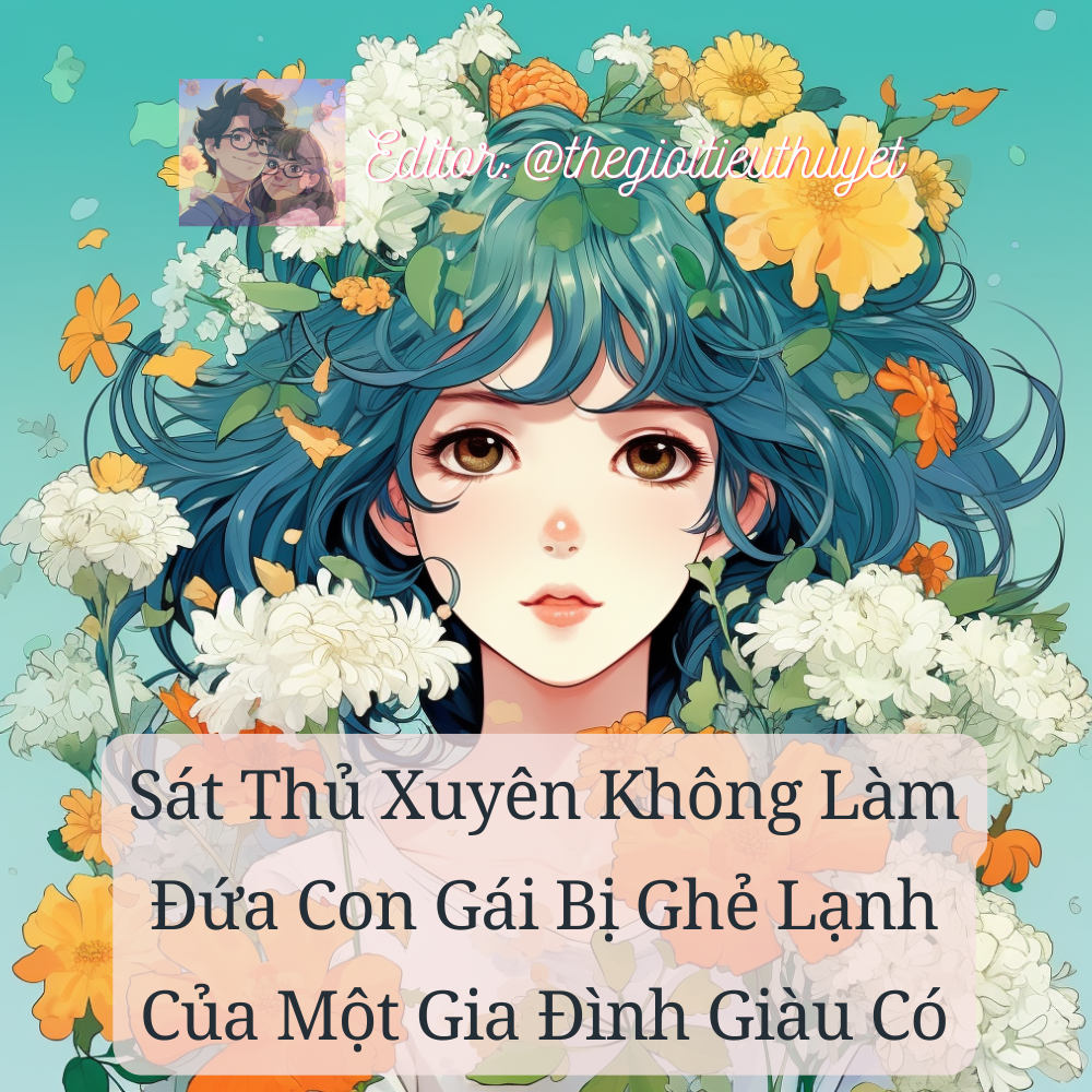 Sát Thủ Xuyên Không Làm Đứa Con Gái Bị Ghẻ Lạnh Của Một Gia Đình Giàu Có