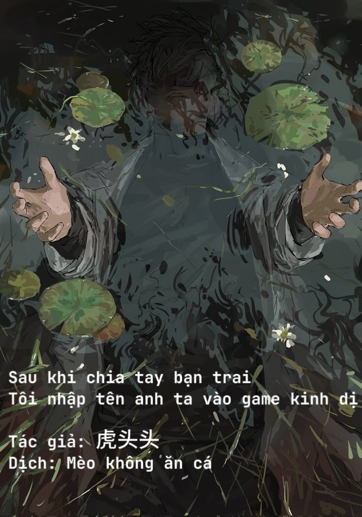 Sau khi chia tay bạn trai, tôi nhập tên anh ta vào game kinh dị