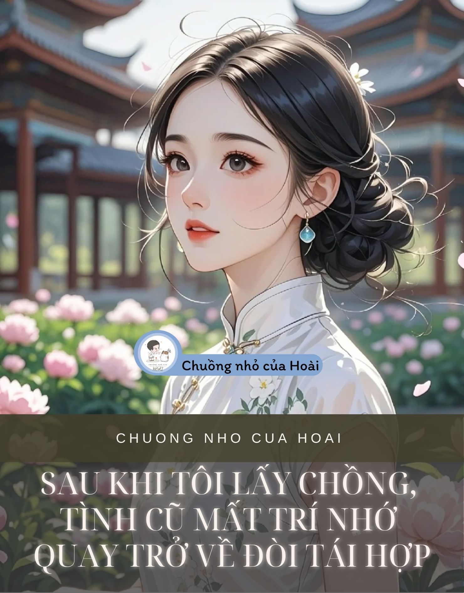 SAU KHI TÔI LẤY CHỒNG, TÌNH CŨ MẤT TRÍ NHỚ QUAY TRỞ VỀ ĐÒI TÁI HỢP
